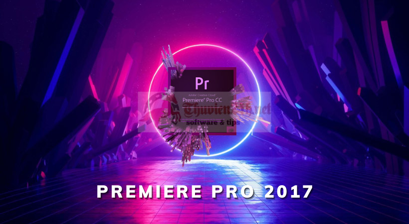 Kích hoạt Premiere Pro 2017