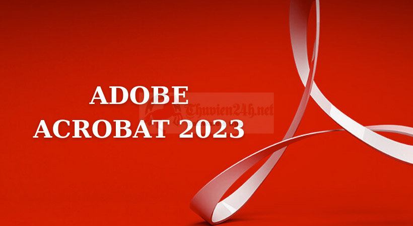 Kích Hoạt Adobe Acrobat 2023