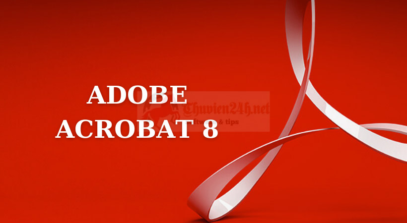 Kích Hoạt Adobe Acrobat 8