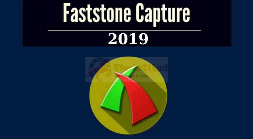 Kích Hoạt FastStone Capture 2019
