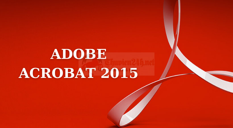 Kích hoạt Adobe Acrobat 2015